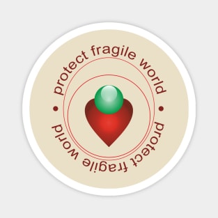 Protect fragile world Magnet